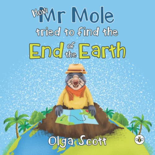 Stock image for How Mr Mole Tried to Find the End of the Earth for sale by Blackwell's