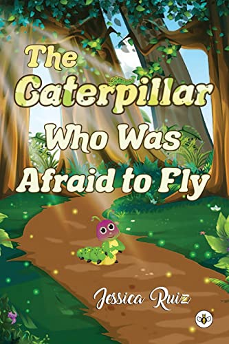 Stock image for The Caterpillar Who was Afraid to Fly for sale by PlumCircle