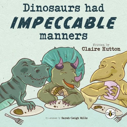 Beispielbild fr Dinosaurs Had Impeccable Manners zum Verkauf von Blackwell's