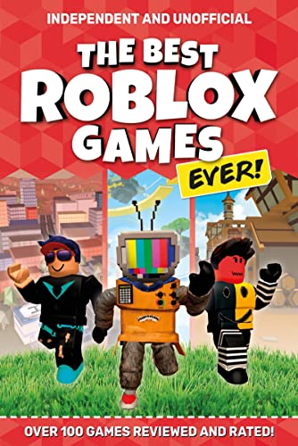 Imagen de archivo de The Best Roblox Games Ever: Over 100 games reviewed and rated! a la venta por SecondSale
