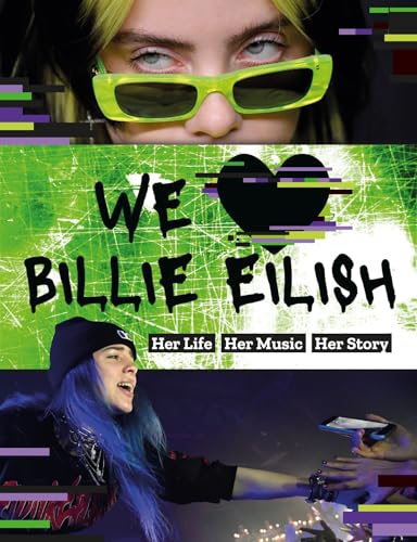 Stock image for We Love Billie Eilish: Her Life - Her Music - Her Story for sale by AwesomeBooks