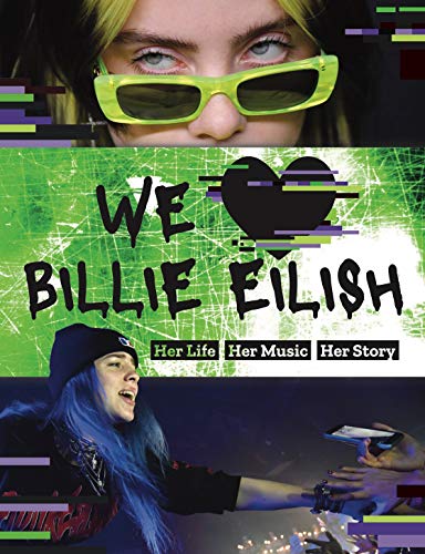 Stock image for We Love Billie Eilish: Her Life - Her Music - Her Story for sale by ThriftBooks-Dallas