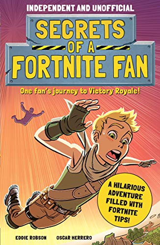 Beispielbild fr Secrets of a Fortnite Fan (Independent and Unofficial) : The Fact-Packed, Fun-filled Unofficial Fortnite Adventure! zum Verkauf von Better World Books