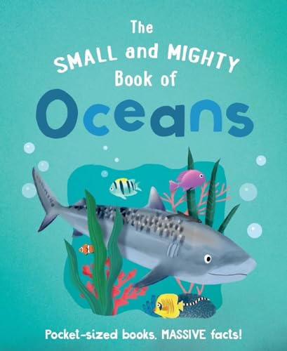 Beispielbild fr The Small and Mighty Book of Oceans zum Verkauf von Monster Bookshop