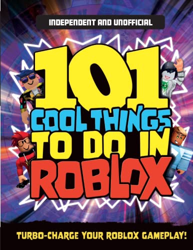 Beispielbild fr 101 Cool Things to Do In Roblox (Independent & Unofficial): Packed Full of Pro Tricks, Tips and Secrets for the Best Roblox Games! zum Verkauf von HPB-Ruby