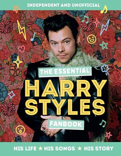 Beispielbild fr The Essential Harry Styles Fanbook: His Life - His Songs - His Story zum Verkauf von Monster Bookshop