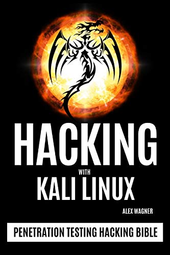 9781839381126: HACKING WITH KALI LINUX: Penetration Testing Hacking Bible