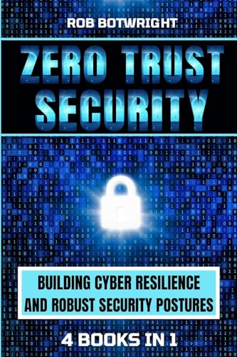 Immagine dell'editore per Zero Trust Security: Building Cyber Resilience & Robust Security Postures venduto da California Books