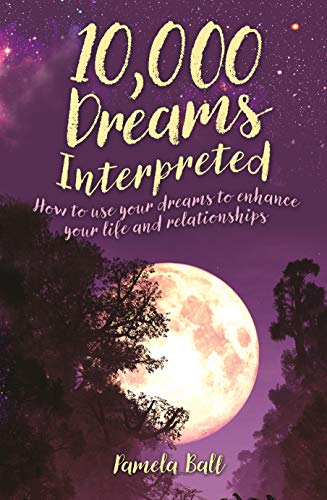 Imagen de archivo de 10,000 Dreams Interpreted: How to Use Your Dreams to Enhance Your Life and Relationships a la venta por HPB-Ruby