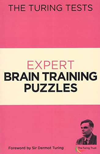 Stock image for The Turing Tests Expert Brain Training Puzzles: Foreword by Sir Dermot Turing (The Turing Tests, 7) for sale by WorldofBooks
