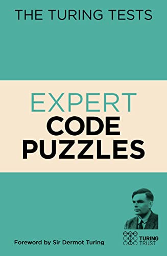 9781839403064: The Turing Tests Expert Code Puzzles: Foreword by Sir Dermot Turing (The Turing Tests, 6)