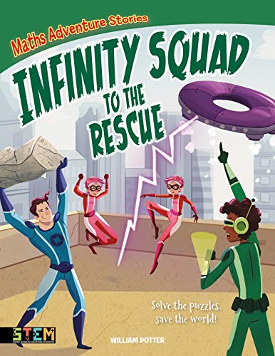 Beispielbild fr Maths Adventure Stories: Infinity Squad to the Rescue: Solve the Puzzles, Save the World! zum Verkauf von WorldofBooks