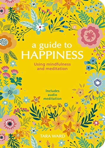 Stock image for A Guide to Happiness: Using Mindfulness and Meditation for sale by Gulf Coast Books