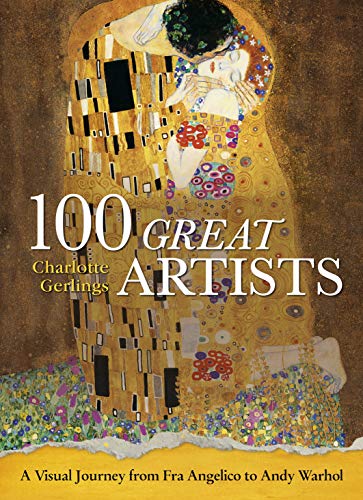 Imagen de archivo de 100 Great Artists: A Visual Journey from Fra Angelico to Andy Warhol (Arcturus Science & History Collection) a la venta por WorldofBooks