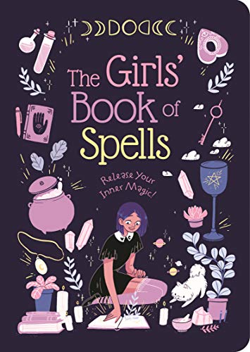 Beispielbild fr The Girls' Book of Spells: Release Your Inner Magic! zum Verkauf von ZBK Books