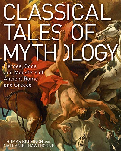 Beispielbild fr Classical Tales of Mythology: Heroes, Gods and Monsters of Ancient Rome and Greece zum Verkauf von GF Books, Inc.