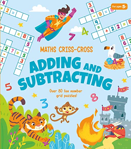Beispielbild fr Maths Criss-Cross Adding and Subtracting: Over 80 Fun Number Grid Puzzles! zum Verkauf von WorldofBooks