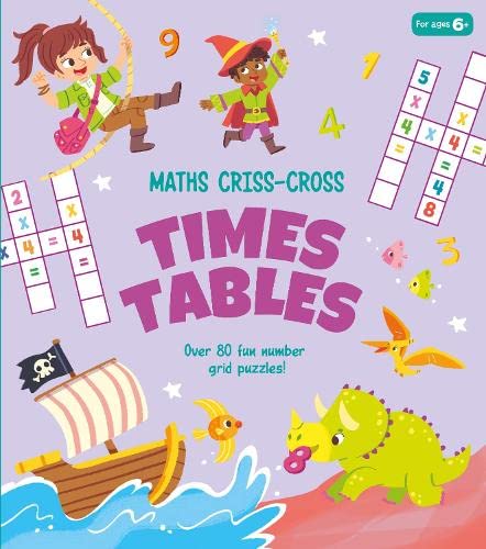Imagen de archivo de Maths Criss-Cross Times Tables : Over 80 Fun Number Grid Puzzles! a la venta por Smartbuy