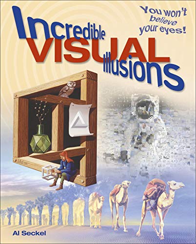 Stock image for Incredible Visual Illusions : You Won't Believe Your Eyes! for sale by Better World Books