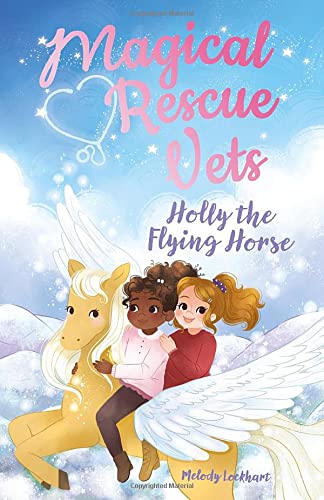 Beispielbild fr Magical Rescue Vets: Holly the Flying Horse (Magical Rescue Vets, 5) zum Verkauf von WorldofBooks