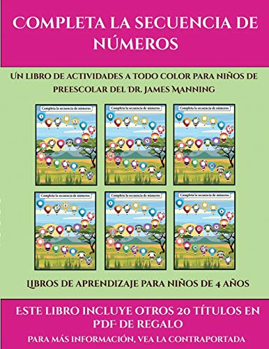 Libros de aprendizaje para niños de 4 años (Completa la secuencia de  números): Este libro contiene 30 fichas con actividades a todo color para  niños de 4 a 5 años (38) - Santiago, Garcia: 9781839424380 - IberLibro