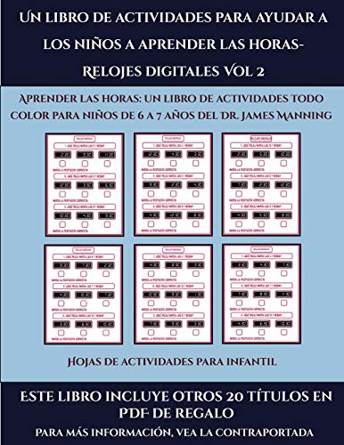 Imagen de archivo de Hojas de actividades para infantil (Un libro de actividades para ayudar a los ni?os a aprender las horas- Relojes digitales Vol 2): Este libro . para ni?os de 6 a 7 a?os (Spanish Edition) a la venta por Books Puddle