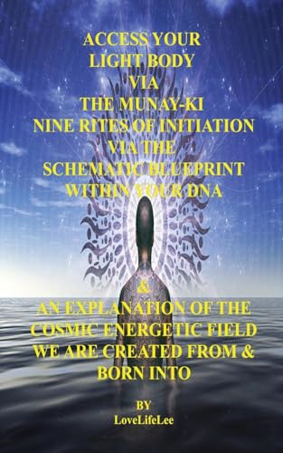 Stock image for ACCESS YOUR LIGHT BODY VIA THE MUNAY-KI NINE RITES OF INITIATION for sale by GreatBookPrices