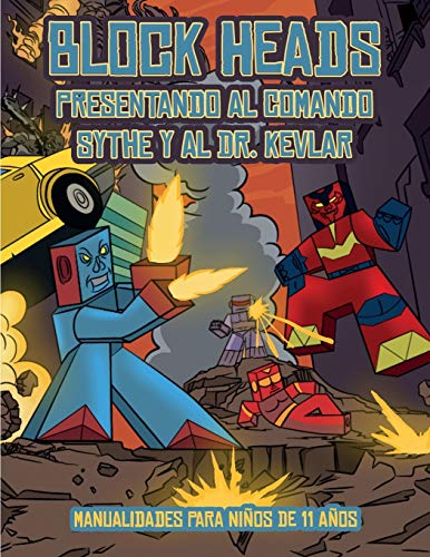 9781839463020: Manualidades para nios de 11 aos (Presentando al Comando Sythe y al Dr. Kevlar): Este libro de manualidades recortables de Block Heads para nios ... seleccionados y 1 aerodeslizador