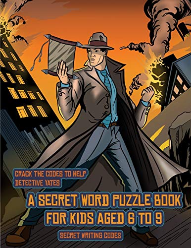 Beispielbild fr Secret Writing Codes (Detective Yates and the Lost Book): Detective Yates is searching for a very special book. Follow the clues on each page and you . to receive a f (Secret Writing Puzzle Book) zum Verkauf von Books From California