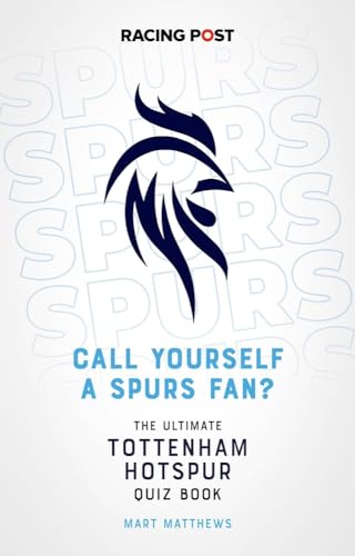 Beispielbild fr Call Yourself a Spurs Fan? The Ultimate Tottenham Hotspur Quiz Book: The Tottenham Hotspur Quiz Book zum Verkauf von Reuseabook