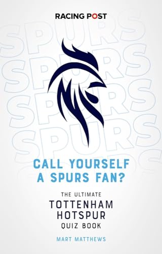 Stock image for Call Yourself a Spurs Fan? The Ultimate Tottenham Hotspur Quiz Book: The Tottenham Hotspur Quiz Book for sale by Reuseabook