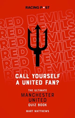 Stock image for Call Yourself a United Fan? The Ultimate Manchester United Quiz Book for sale by WorldofBooks