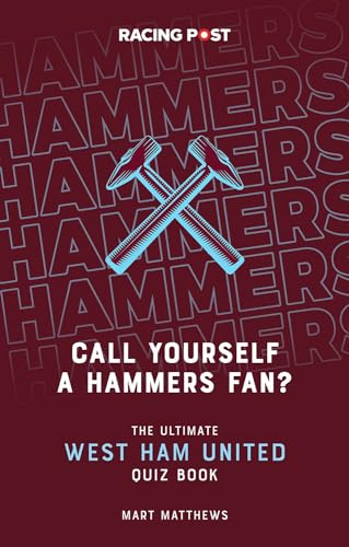 9781839501029: Call Yourself a Hammers Fan?: The Ultimate West Ham Quiz Book