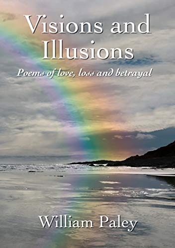 9781839520495: Visions and Illusions: Poems of love, loss and betrayal
