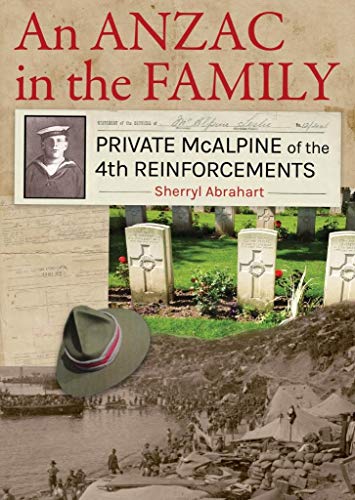 Beispielbild fr An ANZAC in the FAMILY: Private McAlpine of the 4th Reinforcements zum Verkauf von WorldofBooks