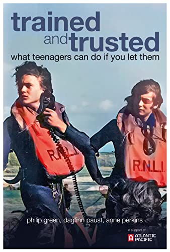 9781839524004: Trained and Trusted: What teenagers can do if you let them - The rescue service experiences of students at Atlantic College 1963 -2013