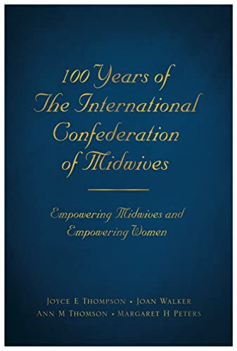 Stock image for 100 Years of the International Confederation of Midwives for sale by Blackwell's