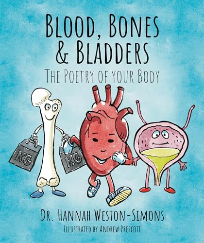9781839527791: BLOOD, BONES & BLADDERS: The Poetry Of Your Body - A collection of rhyming, illustrated poems for children about the human body