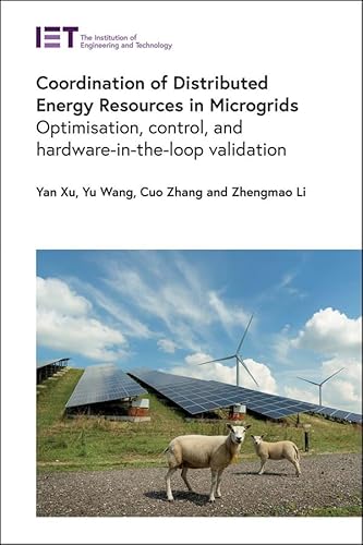 Stock image for Coordination of Distributed Energy Resources in Microgrids: Optimisation, control, and hardware-in-the-loop validation (Energy Engineering) [Hardcover ] for sale by booksXpress