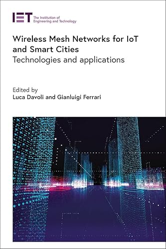 9781839532825: Wireless Mesh Networks for IoT and Smart Cities: Technologies and Applications