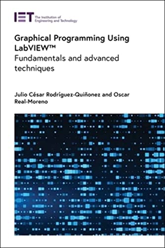 9781839534607: Graphical Programming Using LabVIEW™: Fundamentals and advanced techniques (Computing and Networks)