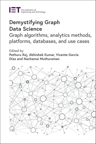 9781839534881: Demystifying Graph Data Science: Graph algorithms, analytics methods, platforms, databases, and use cases (Computing and Networks)