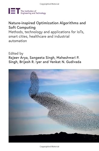 Immagine dell'editore per NATURE-INSPIRED OPTIMIZATION ALGORITHMS AND SOFT COMPUTING: METHODS, TECHNOLOGY AND APPLICATIONS FOR IOTS, SMART CITIES, HEALTHCARE AND INDUSTRIAL AUTOMATION venduto da Basi6 International