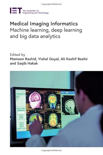 Stock image for Medical Imaging Informatics: Machine learning, deep learning and big data analytics (Healthcare Technologies) for sale by Books From California