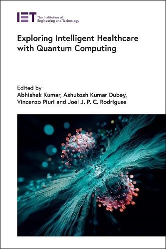 9781839538094: Exploring Intelligent Healthcare With Quantum Computing