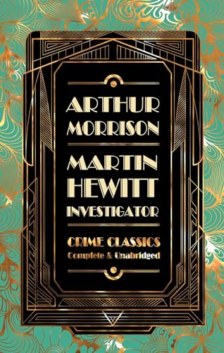 Stock image for Martin Hewitt, Investigator (Flame Tree Collectable Crime Classics) for sale by WorldofBooks