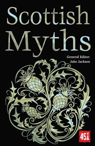 Imagen de archivo de Scottish Myths (The World's Greatest Myths and Legends) a la venta por Powell's Bookstores Chicago, ABAA