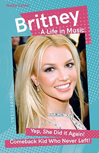 Imagen de archivo de Britney: A Life in Music (Want to know More about Rock & Pop?) a la venta por SecondSale