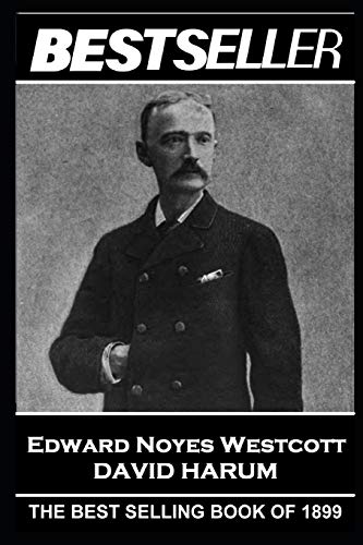 Stock image for Edward Noyes Westcott - David Harum: The Bestseller of 1899 for sale by ThriftBooks-Atlanta