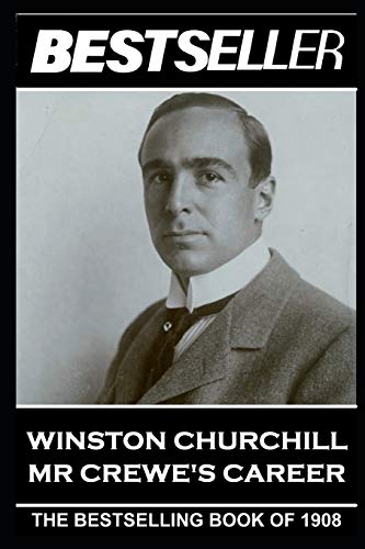 Stock image for Winston Churchill - Mr Crewe's Career: The Bestseller of 1908 (The Bestseller of History) for sale by Lucky's Textbooks
